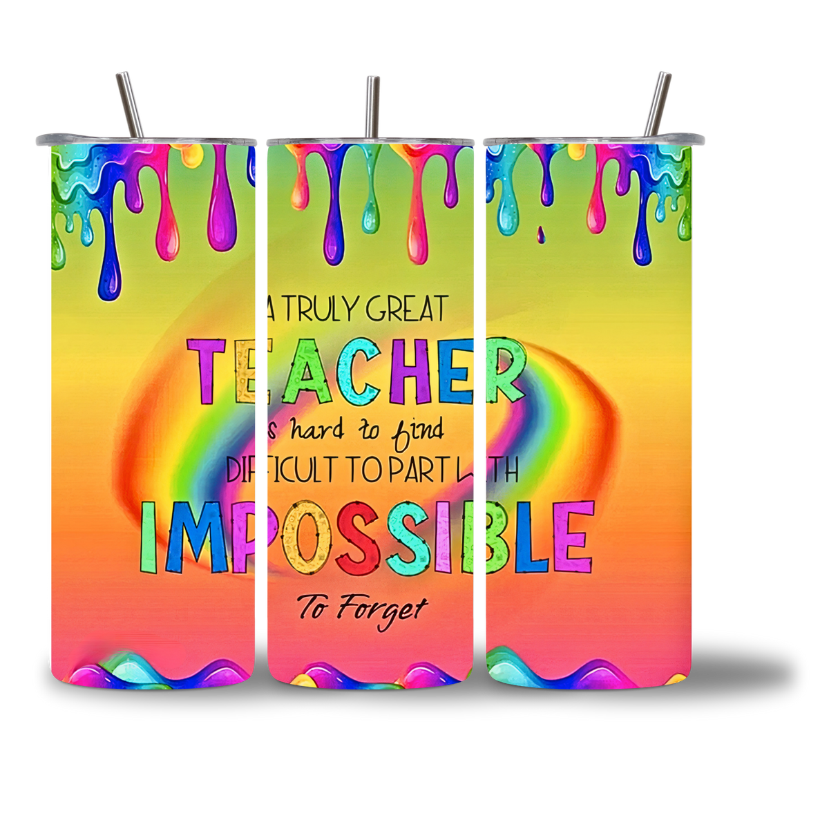 Rainbow paint-drip water bottle featuring the quote: hard to find, difficult to part with, impossible to forget.