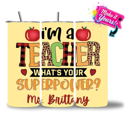 20oz water bottle featuring "I'm a TEACHER, What's Your Superpower?" personalized.