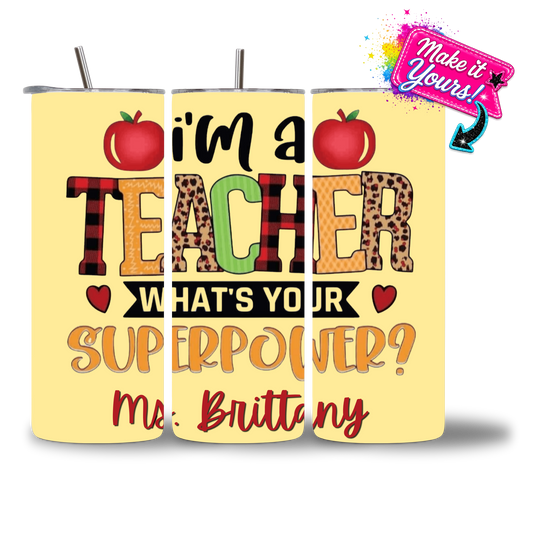 20oz water bottle featuring "I'm a TEACHER, What's Your Superpower?" personalized.