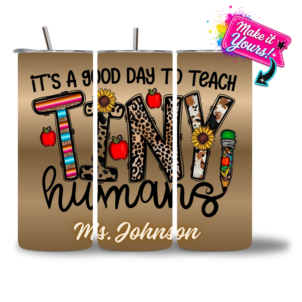 20oz water bottle featuring "It's a good day to Teach Tiny Humans" personalized.