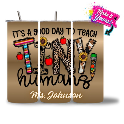 20oz water bottle featuring "It's a good day to Teach Tiny Humans" personalized.