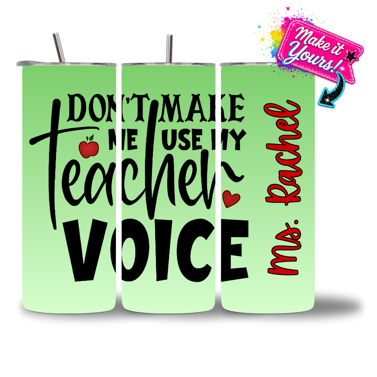 20oz water bottle featuring "Don't Make Me Use My Teacher Voice" personalized